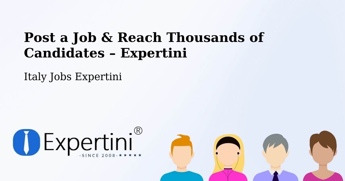 Post a Job in Riese Pio X – Hire the Right Talent - Riese Pio X, Italy Jobs Expertini